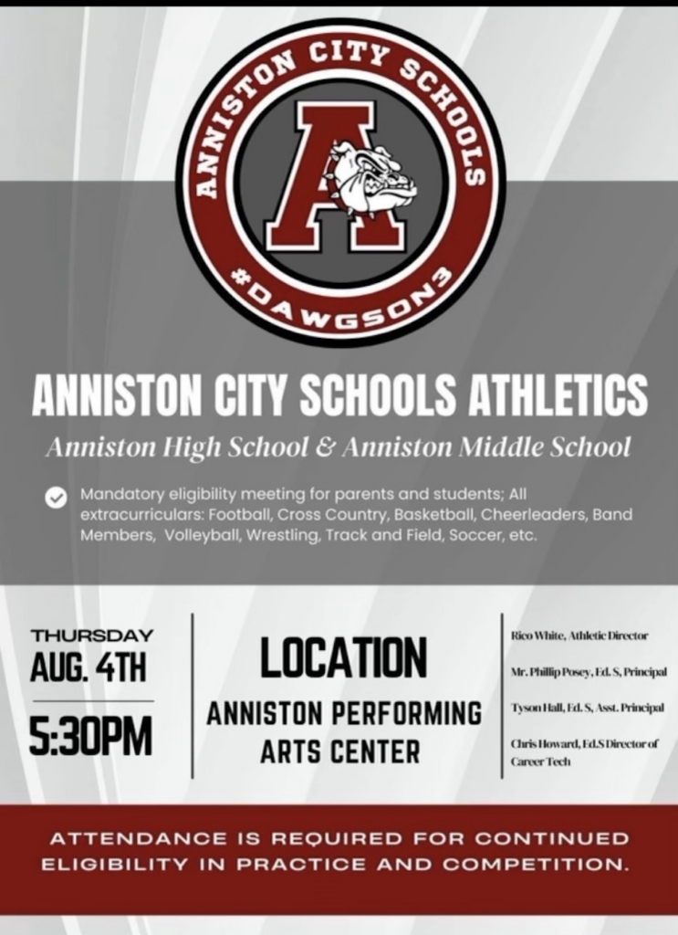 Anniston City School Athletics | Eligibility Meeting | 08/04/22 ___________ Attention Anniston High School and Middle School parents and students, on August 4, 2022 at 5:30 PM there will be a mandatory eligibility meeting for all extracurricular school activities in the Anniston Performing Arts Center (1301 Woodstock Ave, Anniston, AL 36207). This includes: Football, Cross Country, Basketball, Cheerleading, Band, Volleyball, Wrestling, Track and Field, Soccer…etc. Again, please note this meeting is mandatory. Attendance is required for continued eligibility in practice and competition!